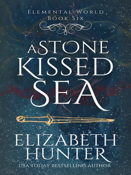 Title details for A Stone-Kissed Sea by Elizabeth Hunter - Available